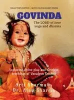 Arti Sharma, Dr Ajay Sharma - Govinda the Lord of Love Yoga and Dharma, Inbunden. Tillgänglighet: Lägg i varukorg