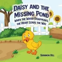 Shannon Hill - Daisy and the Missing Pond, Häftad. Tillgänglighet: Lägg i varukorg
