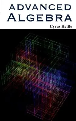 Cyrus Hettle - Advanced Algebra, Inbunden. Tillgänglighet: Lägg i varukorg