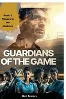 Gail Tewaru - Guardians of the Game - Players in the Shadows, Häftad. Tillgänglighet: Lägg i varukorg