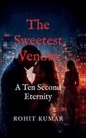Rohit Kumar - Sweetest Venom, Inbunden
