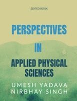 Umesh Yadava, Nirbhay Singh - Perspectives in Applied Physical Sciences, Häftad
