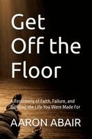 Aaron M Abair - Get Off the Floor, Häftad. Tillgänglighet: Lägg i varukorg