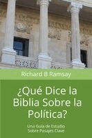 Richard B Ramsay - ¿Qué Dice la Biblia Sobre la Política?, Häftad