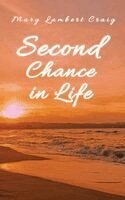 Mary Lambert Craig - Second Chance in Life, Inbunden