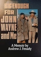 Andrew J Fenady - Big Enough for John Wayne and Me, Inbunden. Tillgänglighet: Lägg i varukorg