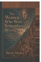 Shruti Mishra - Women Who Were Remembered Wrong, Häftad
