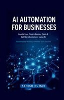 Ashish Kumar - AI Automation for Businesses, Häftad
