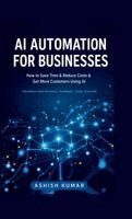 Ashish Kumar - AI Automation for Businesses, Inbunden