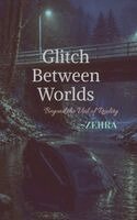 Zehra - Glitch Between Worlds, Häftad