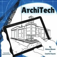 Aimee Bloom, Laurie Guyon, Becky Helzer - ArchiTech, Häftad