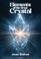 Jean Dalton - Elements of the great crystal, Häftad. Tillgänglighet: Lägg i varukorg