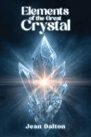 Jean Dalton - Elements of the great crystal, Inbunden. Tillgänglighet: Lägg i varukorg