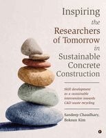 Sandeep Chaudhary, Boksun Kim - Inspiring the Researchers of Tomorrow in Sustainable Concrete Construction, Häftad. Tillgänglighet: Lägg i varukorg