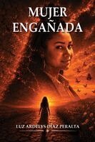 Luz Ardelys Díaz Peralta - Mujer Engañada, Häftad