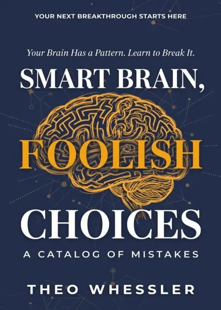 Theo Whessler - Smart Brain, Foolish Choices, E-bok. Tillgänglighet: Lägg i varukorg