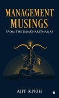 Ajit Singh - Management Musings From the Ramcharitmanas, Inbunden