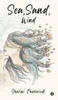 Shalini Chaturvedi - Sea, Sand, Wind, Inbunden