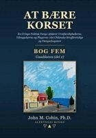 John M Cobin - At bære korset - BOG FEM, Häftad. Tillgänglighet: Tillfälligt slut