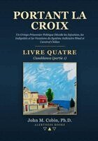 John M Cobin - Portant la Croix - LIVRE QUATRE, Häftad. Tillgänglighet: Lägg i varukorg