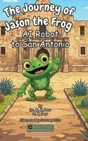 M K Pour, O K Pour - Journey of Jason the Frog(TM) AI Robot to San Antonio, Inbunden. Tillgänglighet: Lägg i varukorg