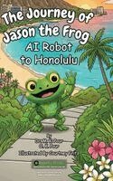 M K Pour, O K Pour - Journey of Jason the Frog(TM) AI Robot to Honolulu, Inbunden. Tillgänglighet: Lägg i varukorg