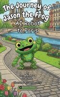 M K Pour, O K Pour - Journey of Jason the Frog(TM) AI Robot to Paris, Inbunden. Tillgänglighet: Lägg i varukorg