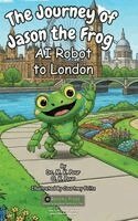 M K Pour, O K Pour - Journey of Jason the Frog(TM) AI Robot to London, Inbunden. Tillgänglighet: Lägg i varukorg