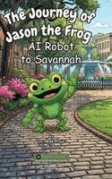 M K Pour, O K Pour - Journey of Jason the Frog(TM) AI Robot to Savannah, Inbunden