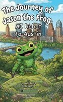 M K Pour, O K Pour - Journey of Jason the Frog(TM) AI Robot to Austin, Inbunden