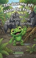 M K Pour, O K Pour - Journey of Jason the Frog(TM) AI Robot to Explore the World of Gorillas, Inbunden