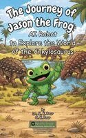 M. K. Pour, O. K. Pour - The Journey of Jason the Frog(TM) AI Robot to Explore the World of the Ankylosaurus, Inbunden