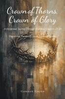 Gordon Green - Crown of Thorns, Crown of Glory, Häftad. Tillgänglighet: Lägg i varukorg