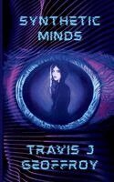 Travis J Geoffroy - Synthetic Minds, Häftad. Tillgänglighet: Lägg i varukorg