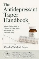 Charles Tadelesh Prada - The Antidepressant Taper Handbook: A Plain-English Guide to Coming Off SSRIs, SNRIs, Mirtazapine, and Trazodone Safely, Häftad