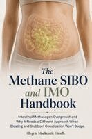 Allegria MacKenzie Giraffe - The Methane SIBO & IMO Handbook: Intestinal Methanogen Overgrowth and Why It Needs a Different Approach When Bloating and Stubborn Constipation Won't, Häftad