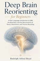 Rudolph Alfred Boyd - Deep Brain Reorienting for Beginners, Häftad