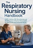 Cherry B Johnston - Respiratory Nursing Handbook, Häftad