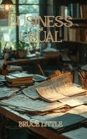 Bruce Little - Business as Usual, Inbunden