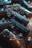 Bruce Little - Nobody's Business, Häftad. Tillgänglighet: Lägg i varukorg
