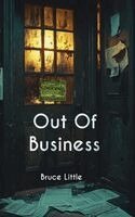 Bruce Little - Out of Business, Inbunden