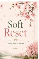 Swati - Soft Reset, Häftad. Tillgänglighet: Lägg i varukorg
