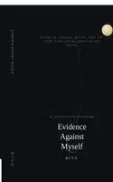 Riva - Evidence Against Myself, Häftad. Tillgänglighet: Lägg i varukorg