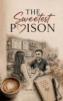 Rohit Kumar - Sweetest Poison, Häftad