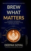 Deepak Goyal - Brew What Matters, Inbunden