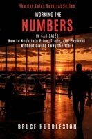 Bruce Huddleston - Working the Numbers in Car Sales, Häftad