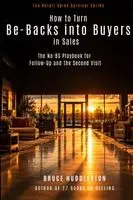 Bruce Huddleston - How to Turn Be-Backs into Buyers in Sales, Häftad. Tillgänglighet: Lägg i varukorg