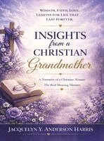 Jacquelyn Y Anderson Harris - Insights from a Christian Grandmother, Inbunden