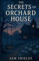 Sam Shields - Secrets of Orchard House, Häftad. Tillgänglighet: Lägg i varukorg