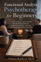 Valerie Kathryn Shaw - Functional Analytic Psychotherapy for Beginners, Häftad. Tillgänglighet: Lägg i varukorg